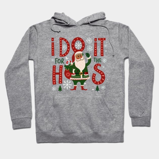 I do it for the hos Hoodie by Style Troop